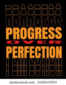 This powerful phrase embodies the mindset of focusing on growth and continuous improvement rather than getting stuck in the pursuit of perfection .