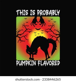 This is probably pumpkin flavored 9 t-shirt design. Here You Can find and Buy t-Shirt Design. Digital Files for yourself, friends and family, or anyone who supports your Special Day and Occasions.