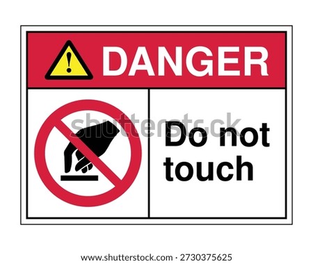 This professional regulatory sign features a bold "DANGER" header with a yellow warning triangle. Below, it displays a universal prohibitory symbol—a red circle with a diagonal slash—over a black silhouette of a hand touching a surface. The accompanying text explicitly states: "Do not touch". This asset is essential for industrial workplaces, construction sites, and areas with sensitive equipment or extreme temperatures to prevent injury and ensure site safety compliance.