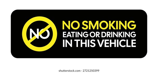 This professional vector asset features a high-contrast vehicle policy sign designed for public transport, taxis, ride-shares, or commercial fleet vehicles. The layout utilizes a bold black background with vibrant yellow and white typography stating "NO SMOKING EATING OR DRINKING IN THIS VEHICLE". A prominent yellow universal prohibition symbol containing the word "NO" provides a clear, language-independent message to passengers. This clean, minimalist horizontal sign is ideal for enforcing interior vehicle rules and maintaining cleanliness in transportation services.