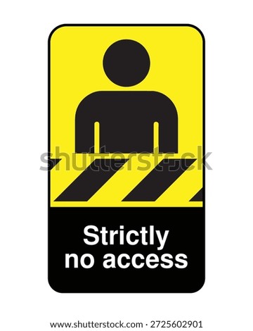 This professional vector sign communicates an absolute prohibition of entry using a high-visibility barrier motif, designed for critical safety and security management in restricted zones. The graphic features a bold black silhouette of a person positioned behind a yellow and black striped hazard barrier, set against a vibrant yellow upper panel. The lower panel features a high-contrast black background with the explicit text "Strictly no access" in clear white typography. This asset is ideal for high-security facility mapping, industrial hazard perimeter marking, and site safety compliance applications.