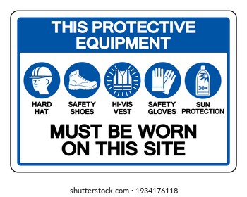 This Protective Equipment Must Be Worn On This Site Symbol Sign ,Vector Illustration, Isolate On White Background Label. EPS10