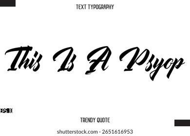 This Is A Psyop   Stylish Text Typography Quote For T-Shirt Designs