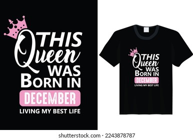 This Queen Was Born In December - t-shirt, typography, ornament vector - Good for kids or birthday boys, scrap booking, posters, greeting cards, banners, textiles, or gifts, clothes svg