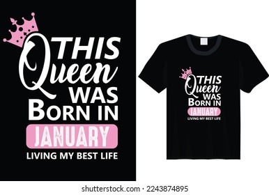This Queen Was Born In January - t-shirt, typography, ornament vector - Good for kids or birthday boys, scrap booking, posters, greeting cards, banners, textiles, or gifts, clothes svg