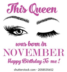 This Queen Was Born in November Women , Girls Birthday