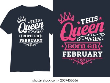 This queen was born on February - Vector illustration for birthday t-shirt design, mug design