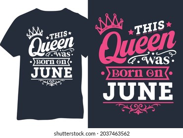 This queen was born on June - Vector illustration for birthday t-shirt design, mug design