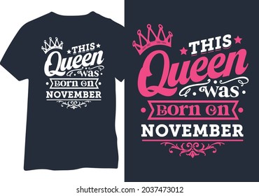 This queen was born on November - Vector illustration for birthday t-shirt design, mug design