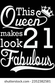 This Queen Makes Look 21 Fabulous eps cut file for cutting machine