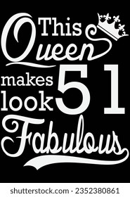 
This Queen Makes Look 51 Fabulous eps cut file for cutting machine