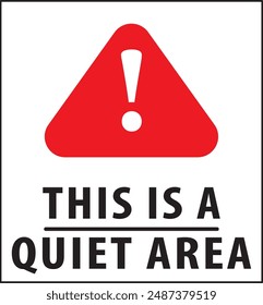 This is a quiet area warning sign notice vector