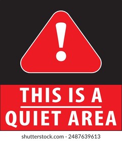 This is a quiet area warning sign notice vector