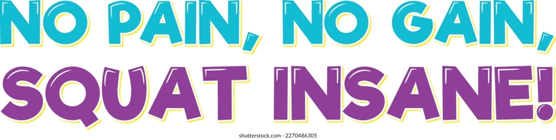 This quote is all about the dedication and hard work required to achieve your fitness goals. The lettering is bold and eye-catching, with a playful color scheme.