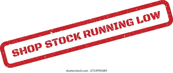 Este sello de goma rojo y afligido presenta "SHOP STOCK RUNNING LOW", un gráfico esencial para advertencias de inventario y ventas urgentes.
