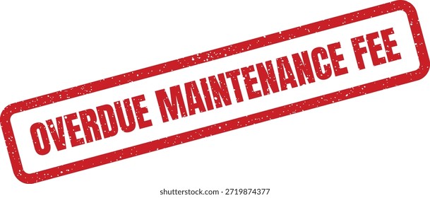 Esta Imagen de sello rojo y afligido muestra "Tarifa de mantenimiento atrasado", que se usa a menudo en la administración de propiedades, industrias de servicios o recordatorios de facturación.