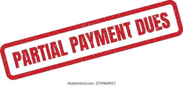 Este carimbo vermelho diz "Parcial Payment Dues" (Taxas de pagamento parciais), perfeito para gerenciar faturas ou rastrear valores ainda devidos.