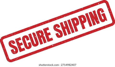 This red, grunge stamp with "SECURE SHIPPING" emphasizes safe and reliable methods for product delivery operations. Ideal for companies prioritizing secure logistics and customer trust.