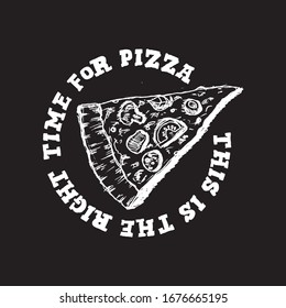 This is the right time for pizza