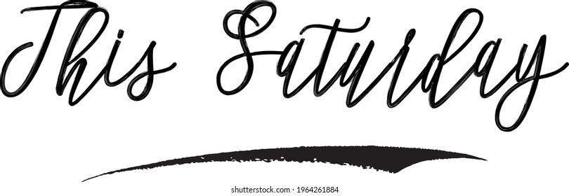This Saturday Beautiful Hand Written Cursive Vector Typography Text