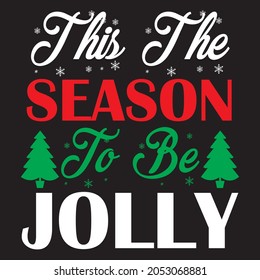 This the season to be jolly t-shirt design, vector file.