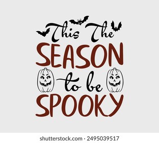 This The Season To Be Spooky, Halloween, Ghost, Spooky Season, witch, Halloween Funny, t shirt