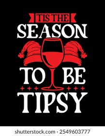 This the Season to Be Tipsy – Funny Christmas T-Shirt for Holiday Parties.