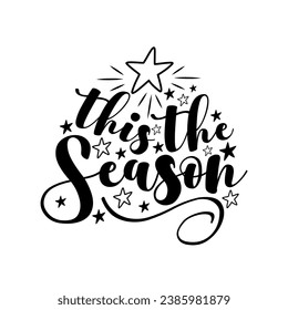 This the season - calligarphy, with stars shape. Good for textile print, label, poster, and other decoration for Christmas.