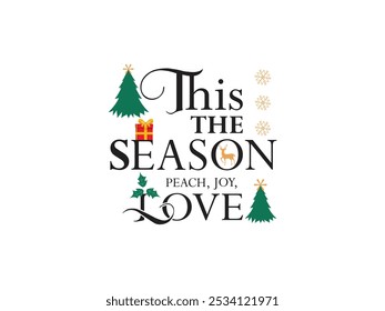 This The Season Peach, Joy, Love- Typography, Santa Christmas T-shirt Design