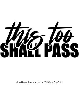 this too shall pass black vector graphic design and cut file