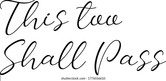 This too shall pass, Christian faith, Typography for print or use as poster, card, flyer or T Shirt 