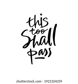 this too shall pass hand drawn lettering inspirational and motivational quote