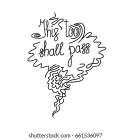 This too shall pass, hand drawn inspirational motivational quotes, lettering on white background. Vector illustration, eps 10.

