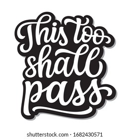 This too shall pass. Hand lettering quote isolated on white background. Vector typography for home decor, posters, stickers, cards