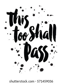 This Too Shall Pass — modern grunge typography design with ink splatters on white background