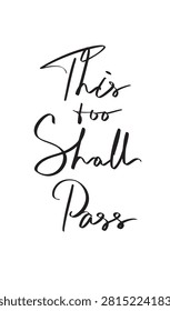 This too shall pass text font calligraphy hand written lettering script black color object icon This too shall pass inspirational motivation This too shall pass meditation change This too shall pass 