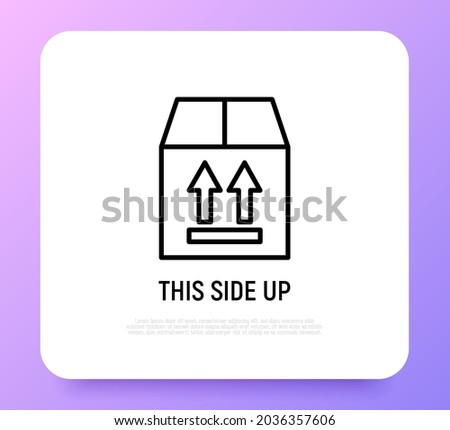 This side up symbol on box. Thin line icon for logistics or delivery service. Modern vector illustration.