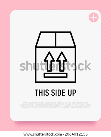 This side up symbol on box. Thin line icon for logistics or delivery service. Modern vector illustration.