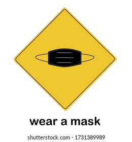 This sign is for wear a mask. Preventing in Covid pandemic crisis. It's a yellow sign and black mask on white background. New normal concept