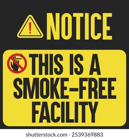 This 'Smoke-Free Facility' notice emphasizes a healthy environment. A clear message to employees and visitors, maintaining a clean and smoke-free workspace for all.