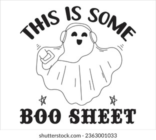 This Is Some Boo Sheet Funny Halloween t-shirt design costume Happy Halloween vector, pumpkin, witch, spooky, ghost, funny Halloween t-shirt quotes