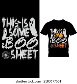 This is Some Boo Sheet Halloween – Halloween T-shirt Design – Halloween Vector Graphic. Halloween T-Shirt illustration. Printable Sublimation Design.