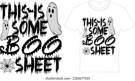 This is Some Boo Sheet Halloween – Halloween T-shirt Design – Halloween Vector Graphic. Halloween T-Shirt illustration. Printable Sublimation Design.