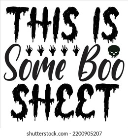 This Is Some Boo Sheet, Happy Halloween Shirt Print Template, Witch Bat Cat Scary House Dark Green Riper Boo Squad Grave Pumpkin Skeleton Spooky Trick Or Treat