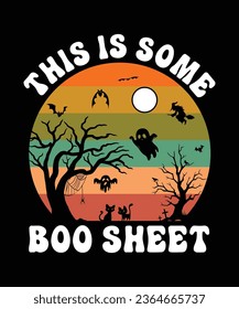 This is some Boo Sheet Happy Halloween Shirt Print Template, Witch Bat Cat Scary House Dark Green Riper Boo Squad Grave Pumpkin Skeleton Spooky Trick Or Treat