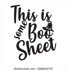 This Is Some Boo Sheet T Shirt Design