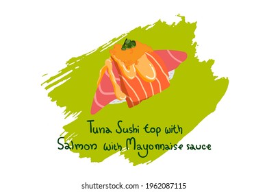 This Is A Special Sushi Recipe. Start With Salmon On Top Of Tuna Sushi And Drizzle With Mayonnaise Sauce. To Create A New Dimension Of Taste.