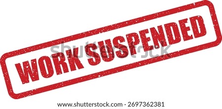 This stamp signals a temporary halt to work, project, or operations, conveying a status of pause or postponement.