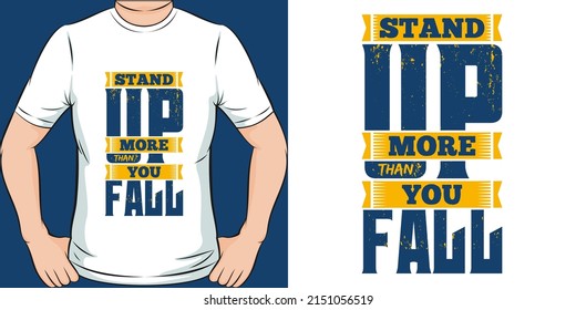 This Stand Up More Than You Fall design is perfect for print and merchandising. You can print this design on a T-Shirt, Hoodie, Poster, Sticker, Pillow and more merchandising according to your needs.