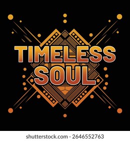 Este design gráfico impressionante mostra as palavras Timeless Soul dentro de um quadro geométrico. As tonalidades laranja e dourada criam uma sensação de calor e serenidade.
